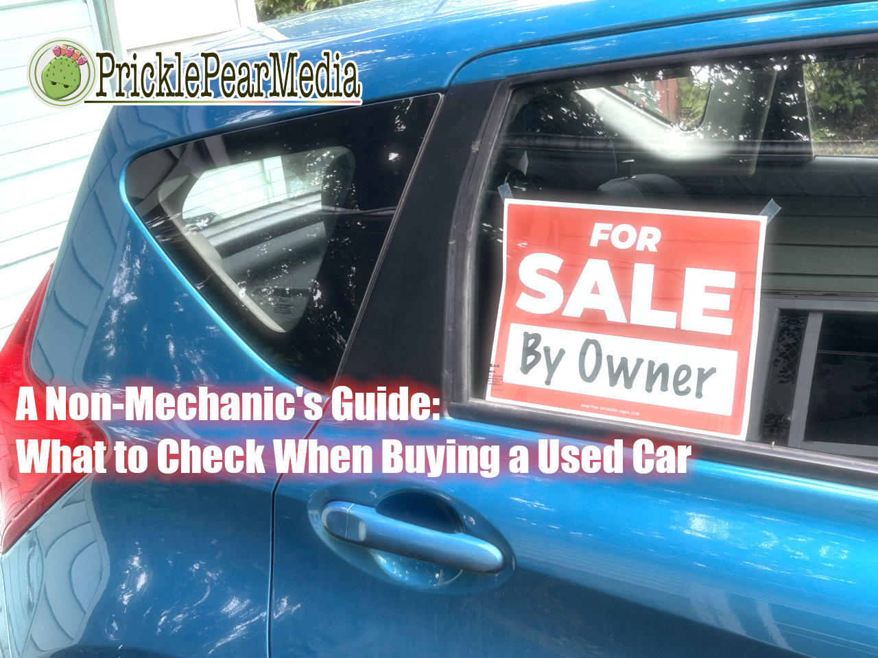 A teel used car with a red for sale sign in the back window. Captioned with A Non-Mechanic’s Guide: What to Check When Buying a Used Car.
